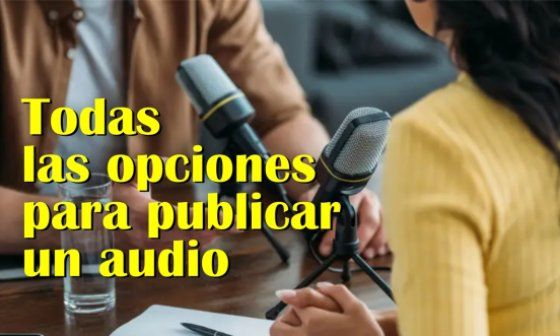 Todas las opciones para publicar un audio